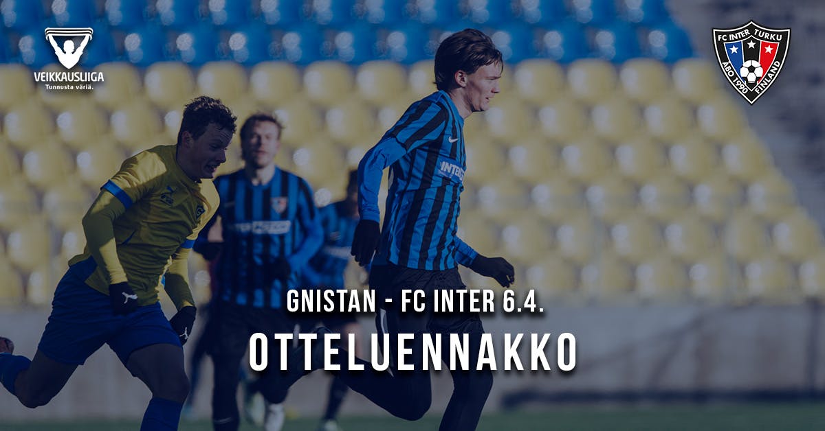 Inter kohtaa Veikkausliigakauden ensimmäisessä ottelussa Gnistanin