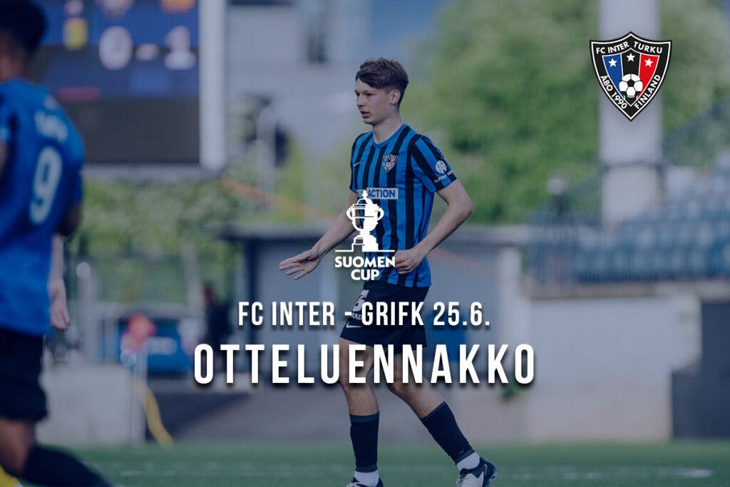 Otteluennakko 25.6.2024 Suomen Cup: FC Inter – GrIFK