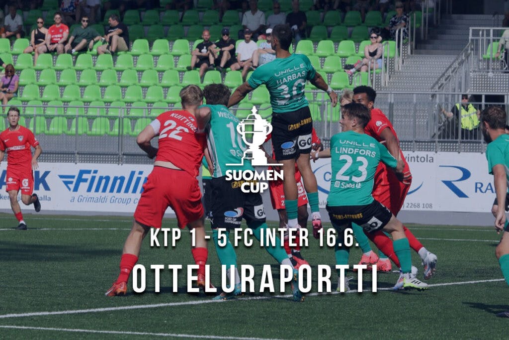 Raportti kentän laidalta Suomen Cup 16.6. KTP – FC Inter