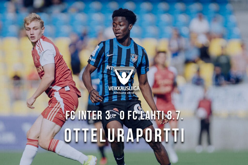 Raportti kentän laidalta 8.7. FC Inter – FC Lahti