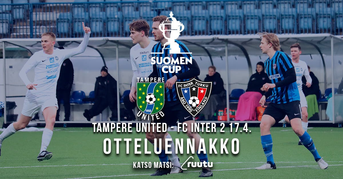 FC Inter 2 kohtaa Tampere Unitedin Suomen Cupissa